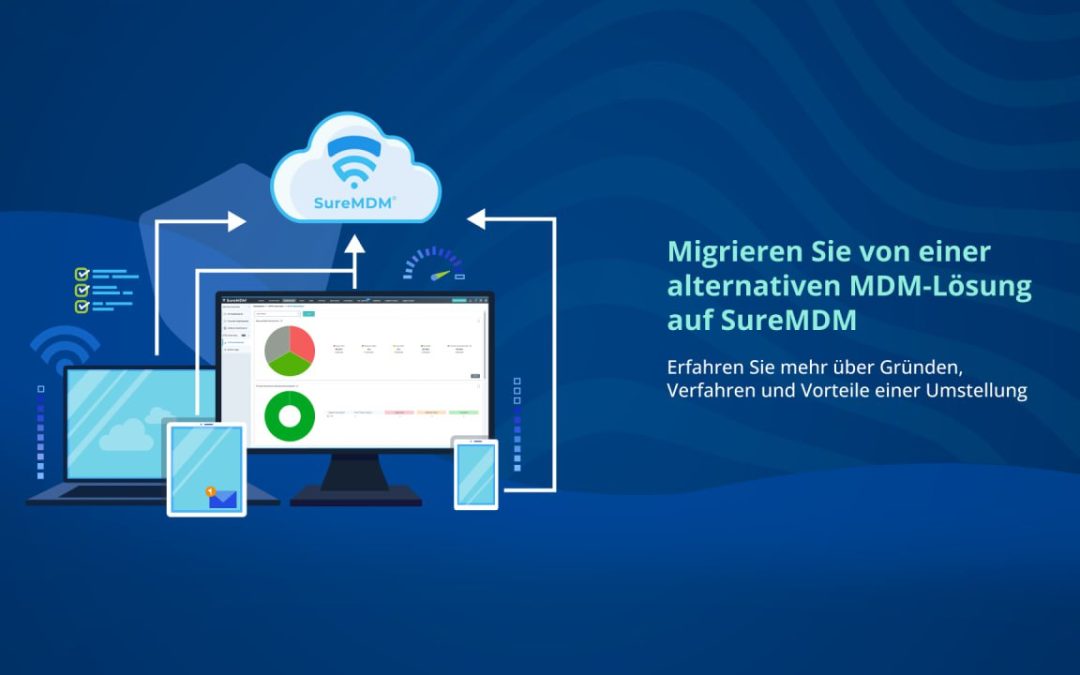 Migrieren Sie von einer alternativen MDM-Lösung auf SureMDM