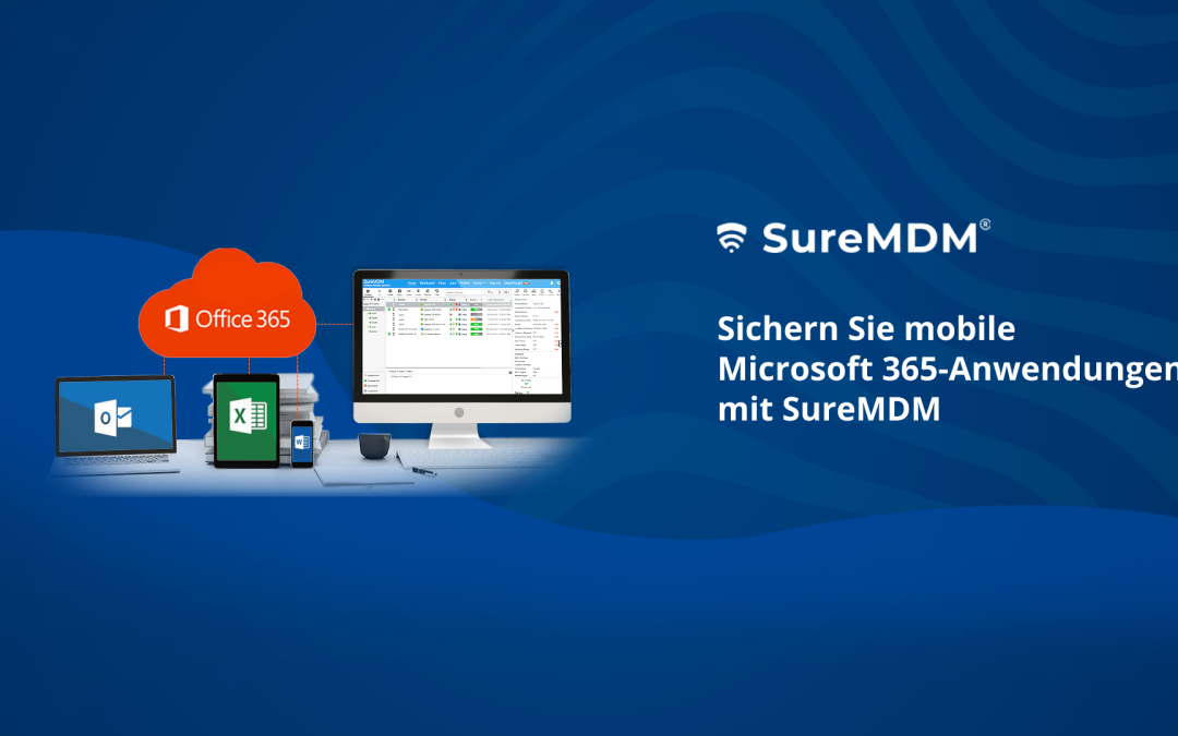 Sichern Sie mobile Microsoft 365-Anwendungen mit SureMDM